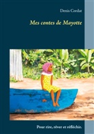 Denis Cordat - Mes contes de Mayotte
