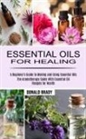 Donald Brady - Essential Oils for Healing