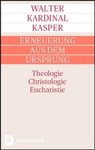 Walter Kardinal Kasper - Erneuerung aus dem Ursprung