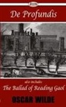 Oscar Wilde - De Profundis & The Ballad of Reading Gaol