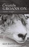 Ken Bazyn - Creation Groans On