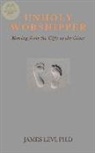 James Levi - Unholy Worshipper: Moving from the Gifts to the Giver