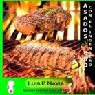 Luis Navia - Asando con el Ingeniero paperback