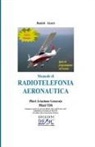Daniele Fazari - Manuale di Radiotelefonia Aeronautica - Piloti A.G. e Piloti VDS - III Edizione con Quiz