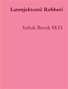 Itzhak Brook, Itzhak Brook M. D. - Larenjektomi Rehberi