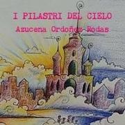 Azucena Ordoñez Rodas - I Pilastri del Cielo