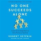 Robert Reffkin, Robert Reffkin - No One Succeeds Alone Lib/E: Learn Everything You Can from Everyone You Can (Audio book)