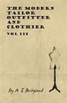 A. S. Bridgland - The Modern Tailor Outfitter and Clothier - Vol III