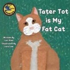 Lori Ries, Lara Law - Tater Tot is My Fat Cat