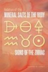 George W. Carey - Relation of the Mineral Salts of the Body to the Signs of the Zodiac