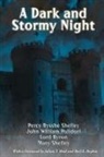 Lord George Gordon Byron, William John Polidori, Mary Shelley - A Dark and Stormy Night