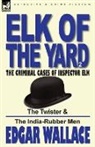 Edgar Wallace - Elk of the 'Yard'-The Criminal Cases of Inspector Elk