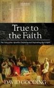 David Gooding - True to the Faith