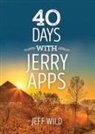 Jeff Wild - 40 Days with Jerry Apps
