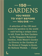 Stefanie Waldek, Lannoo - 150 gardens you need to visit before you die