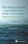 Keyuan Zou, Keyuan Zou, Zou Keyuan - International Law Of The Sea In The Twenty-first Century, The: State Practice In East Asia