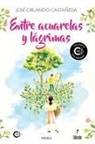 José Orlando Castañeda - Entre acuarelas y lágrimas