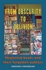 Gregory Stephenson - FROM OBSCURITY TO OBLIVION