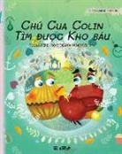 Tuula Pere, Roksolana Panchyshyn - Chú Cua Colin Tìm &#273;&#432;&#7907;c Kho báu: Vietnamese Edition of Colin the Crab Finds a Treasure