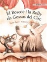 Tuula Pere, Francesco Orazzini - El Roscoe i la Rolly, els Gossos del Circ