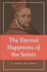 St Robert Bellarmine, St. Robert Bellarmine - The Eternal Happiness of the Saints (Annotated)
