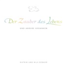 Katrin Denker, Katrin und Nils Denker, Nils Denker - Der Zauber des Lebens