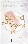 Katharina Kirn - Behind Your Eyes