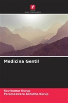 Parameswara Achutha Kurup, Ravikumar Kurup - Medicina Gentil