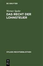 Werner Spohr - Das Recht der Lohnsteuer