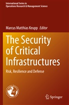 Marcus Matthias Keupp, Marcu Matthias Keupp, Marcus Matthias Keupp - The Security of Critical Infrastructures