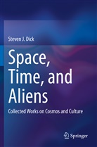 Steven J Dick, Steven J. Dick - Space, Time, and Aliens