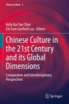 Kelly Kar Yue Chan, Kell Kar Yue Chan, Kelly Kar Yue Chan, Chi Sum Garfield Lau, Sum Garfield Lau, Sum Garfield Lau - Chinese Culture in the 21st Century and its Global Dimensions