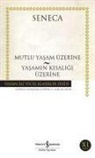 Seneca - Mutlu Yasam Üzerine - Yasamin Kisaligi Üzerine