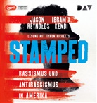Ibram X Kendi, Ibram X. Kendi, Jason Reynolds, Tyron Ricketts - Stamped - Rassismus und Antirassismus in Amerika, 1 Audio-CD, 1 MP3 (Hörbuch)