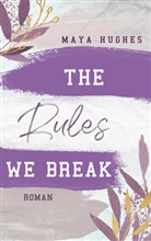 Maya Hughes - The Rules We Break
