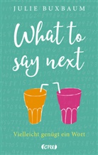 Julie Buxbaum - What to say next