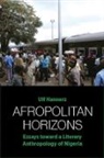 Ulf Hannerz - Afropolitan Horizons