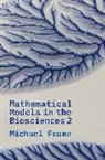 Michael Frame, Frame Michael - Mathematical Models in the Biosciences II