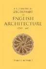 Mark Girouard - A Biographical Dictionary of English Architecture, 1540-1640