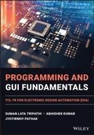 Abhishek Kumar, Kumar Abhishek, Jyoti Pathak, Jyotirmoy Pathak, Tripathi, Sl Tripathi... - Programming and Gui Fundamentals