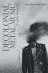 Nelson (Florida International University) Varas-Diaz, Nelson Varas-Díaz - Decolonial Metal Music in Latin America
