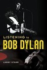 Larry Starr - Listening to Bob Dylan