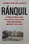 Thomas M Klubock, Thomas Miller Klubock, Klubock Thomas Miller - Ranquil