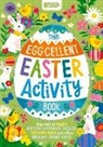 Buster Books, Lara Murphy, Kathryn Selbert, Kathryn (Illustrator) Selbert, tbc, Author TBC... - The Egg-cellent Easter Activity Book