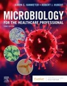 Robert J Hubert, Robert J. (Laboratory Coordinator Hubert, Hubert Robert J., Karin C Vanmeter, Karin C. (Lecturer VanMeter, VanMeter Karin C. - Microbiology for the Healthcare Professional