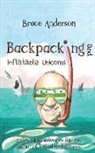 Bruce Anderson - Backpacking and Inflatable Unicorns