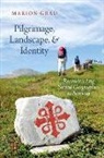 Grau, Marion Grau, Marion (Professor of Systematic Theology Grau, Marion (Professor of Systematic Theology Ecu Grau, Marion (Professor of Systematic Theology Ecumenical Theology and Missiology Grau, Grau Marion - Pilgrimage, Landscape, and Identity