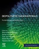 Shamsher S. Kanwar, Shamsher S. (Professor Kanwar, Ashok (Assistant Professor Kumar, Ashok Kumar Nadda, Ashok Kumar (Assistant Professor Nadda, Tuan Anh Nguyen... - Biopolymeric Nanomaterials