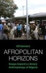 Ulf Hannerz - Afropolitan Horizons