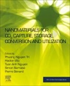 Simon Barnabe, Simon (Department of Chemistry Barnabe, Pierre (Hydrogen Research Institute Benard, Benard Pierre, Tuan Anh Nguyen, Tuan Anh (Head of the Microanalysis Department Nguyen... - Nanomaterials for CO2 Capture, Storage, Conversion and Utilization